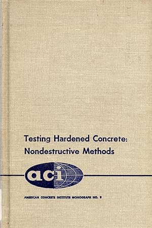 Testing Hardened Concrete: Nondestructive Methods (ACI monograph ; no. 9)