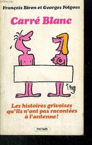 Seller image for CARRE BLANC - LES HISTOIRES GRIVOISES QU'ILS N'ONT PAS RACONTEES A L'ANTENNE ! for sale by Le-Livre