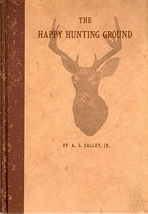 The Happy Hunting Ground: Personal Experiences in the Low-Country of South Carolina