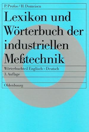 Seller image for Lexikon und Wrterbuch der industriellen Metechnik : Wrterbuchteil englisch - deutsch ; mit 5 Tabellen. for sale by Antiquariat Bernhardt