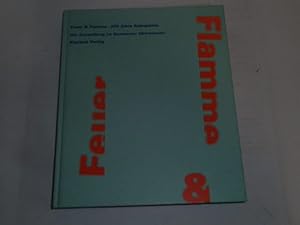 Bild des Verkufers fr Feuer & Flamme : 200 Jahre Ruhrgebiet ; eine Ausstellung im Gasometer, Oberhausen, 22. Juli bis 1. November 1994. zum Verkauf von Der-Philo-soph