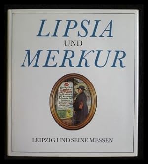 Seller image for Lipsia und Merkur : Leipzig und seine Messen for sale by ANTIQUARIAT Franke BRUDDENBOOKS