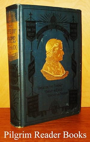 A Life of Pius IX.