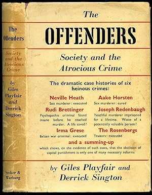 Imagen del vendedor de The Offenders; Society and the Atrocious Crime: The Dramatic Case Histories of Six Heinous Crimes a la venta por Little Stour Books PBFA Member