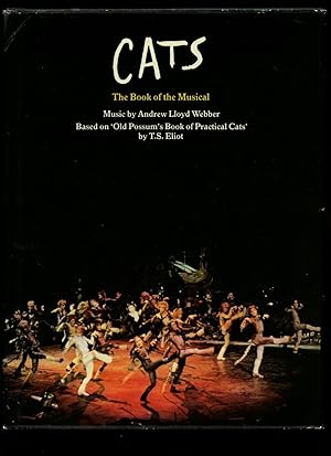 Image du vendeur pour Cats: The Book From The Musical [Music by Andrew Lloyd Webber, Based on Old Possum's Book of Practical Cats by T. S. Eliot] mis en vente par Little Stour Books PBFA Member