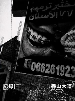 Daido Moriyama: Record No. 30 / Kiroku No. 30 [SIGNED]