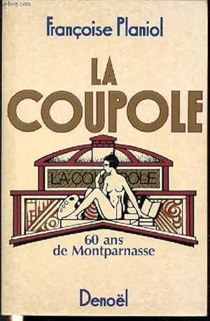 Imagen del vendedor de LA COUPOLE : 60 ANS DE MONTPARNASSE. a la venta por Le-Livre