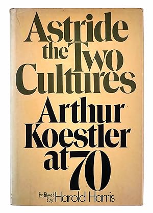 Bild des Verkufers fr Astride the Two Cultures: Arthur Koestler at 70 zum Verkauf von Black Falcon Books