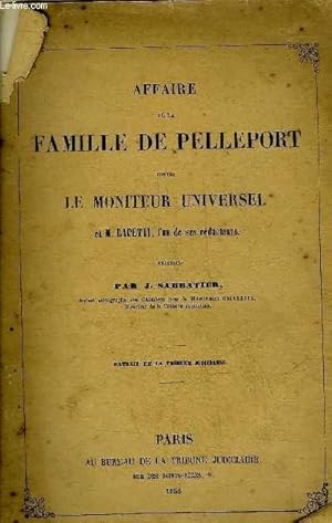 Bild des Verkufers fr AFFAIRE DE LA FAMILLE DE PELLEPORT CONTRE LE MONITEUR UNIVERSEL ET M.RAPETTI - EXTRAIT DE LA TRIBUNE JUDICIAIRE. zum Verkauf von Le-Livre