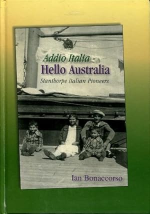 Addio Italia - Hello Australia : Stanthorpe Italian Pioneers