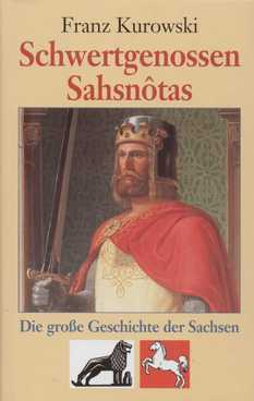 Bild des Verkufers fr Schwertgenossen Sahsnotas Die groe Geschichte der Sachsen zum Verkauf von Leipziger Antiquariat