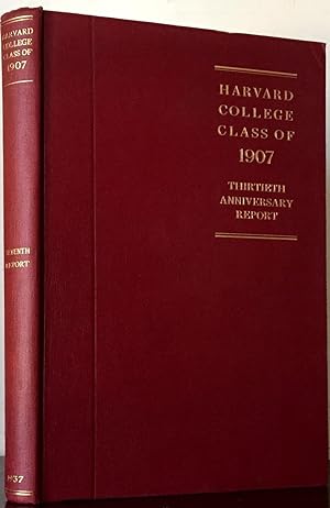 Harvard College Class of 1907: Thirtieth Anniversary Report