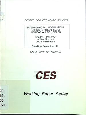 Immagine del venditore per Intertemporal population ethics: critical-level utilitarian principles. CES Working Paper Series No. 86; venduto da books4less (Versandantiquariat Petra Gros GmbH & Co. KG)