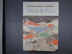 The Borough Market Cookbook Meat & Fish