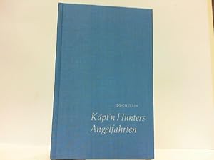 Bild des Verkufers fr Kpt'n Hunters Angelfahrten. Ursachen u. Wirkungen im Leben eines leidenschaftlichen Anglers. zum Verkauf von Antiquariat Ehbrecht - Preis inkl. MwSt.