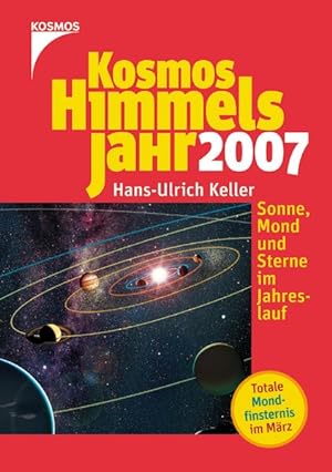 Seller image for Kosmos Himmelsjahr 2007: Sonne, Mond und Sterne im Jahreslauf for sale by Versandantiquariat Felix Mcke