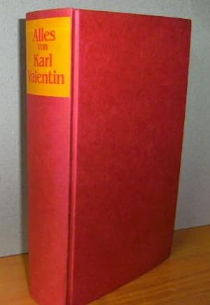 Alles von Karl Valentin : Das Gesamtwerk in 1 Band - Monologe und Geschichten ; Jugendstreiche ; ...