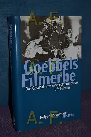 Seller image for Goebbels' Filmerbe : das Geschft mit unverffentlichten Ufa-Filmen. for sale by Antiquarische Fundgrube e.U.