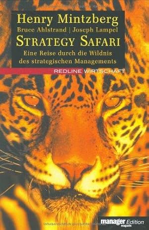 Imagen del vendedor de Strategy-Safari. Eine Reise durch die Wildnis des strategischen Managements. Mit einem Vorwort von Henry Mintzberg. Aus dem Amerikanischen von Annemarie Pumpernig und Stefan Gebauer. Mit einem Literaturverzeichnis und einem Register. a la venta por BOUQUINIST