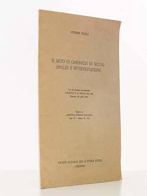 Il Mito di Garibaldi in Sicilia : Analisi e interpretazione ( Atti del Seminario internazionale G...