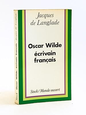 Oscar Wilde écrivain français [ Livre dédicacé par l'auteur ]