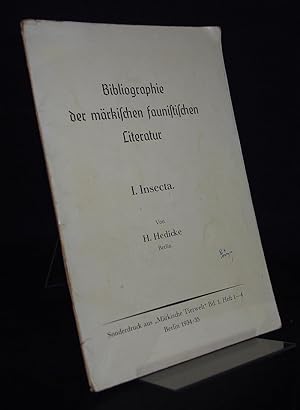 Bibliographie der märkischen faunistischen Literatur. 1: Insecta. Von H. Hedicke. (= Sonderdruck ...