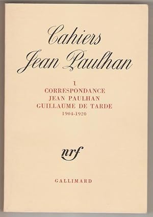 Seller image for Cahiers Jean Paulhan 1. Correspondance Jean Paulhan Guillaume de Tarde 1904-1920. for sale by Rometti Vincent