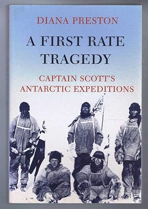 A First Rate Tragedy, Captain Scott's Antarctic Expeditions
