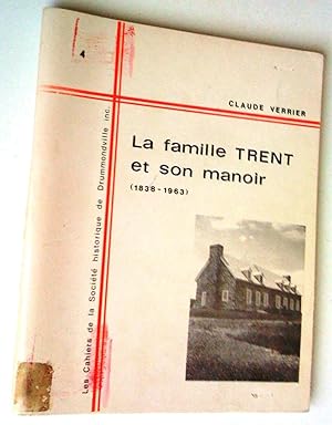 Seller image for La Famille Trent et son manoir (1838-1963) for sale by Claudine Bouvier