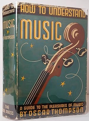 Imagen del vendedor de How to Understand Music a la venta por Stephen Peterson, Bookseller