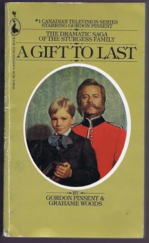 A GIFT TO LAST (CBC TV Tie-in / Television series; Bantam-Seal books; Dramatic Saga of the Sturge...