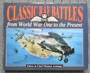 Bild des Verkufers fr CLASSIC RAF BATTLES FROM WORLD WAR ONE TO THE PRESENT. zum Verkauf von Capricorn Books