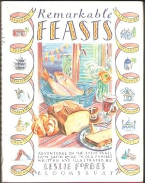 Remarkable Feasts. Adventures on the Food Trail from Baton Rouge to Old Peking. 1st. edn.