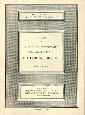 Catalogue of a Highly Important Collection of Children's Books. Part I: A - Col. 1st / 2nd July 1974