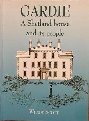 Bild des Verkufers fr Gardie A Shetland House And Its People zum Verkauf von Juniper Books