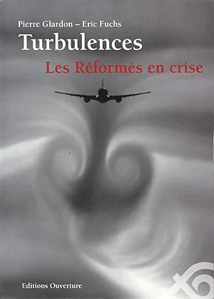 Turbulences : Les Réformés en crise. Analyses et propositions