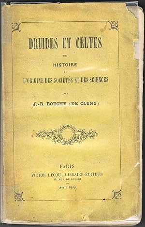 Druides et celtes ou histoire de l'origine des sociétés et des sciences