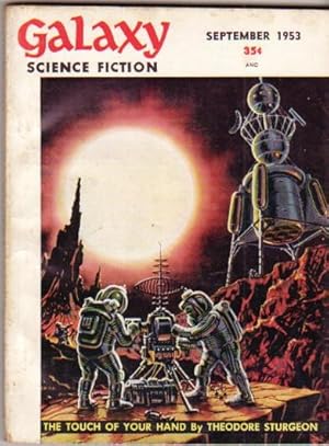 Imagen del vendedor de Galaxy September 1953, The Touch of Your Hand, Half Past Alligator, New Hire, Problem on Balak, Worrywart, Delayed Action, Far from The Warming Sun, + a la venta por Nessa Books