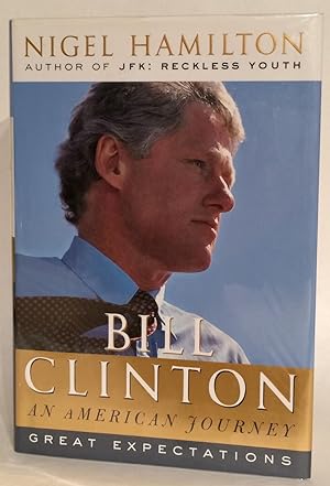 Bill Clinton. An American Journey. Great Expectations.