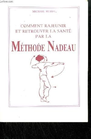 Bild des Verkufers fr COMMENT RAJEUNIR ET RETROUVER LA SANTE PAR LA METHODE NADEAU zum Verkauf von Le-Livre