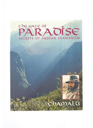 Immagine del venditore per THE GATE OF PARADISE Secrets of Andean Shamanism venduto da Books for Amnesty, Malvern