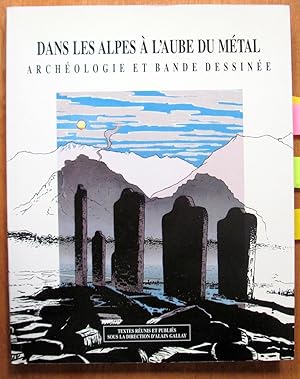 Bild des Verkufers fr Dans Les Alpes, a L'Aube Du Metal. Archeologie Et Bande Dessinee zum Verkauf von Ken Jackson