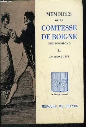 Bild des Verkufers fr MEMOIRES DE LA COMTESSE DE BOIGNE- NEE D'OSMOND TOME II - DE 1820-1848 zum Verkauf von Le-Livre