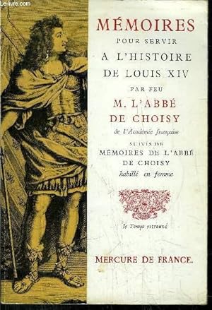 Seller image for MEMOIRES POUR SERVIR A L'HISTOIRE DE LOUIS XIV SUIVIS DE MEMOIRES DE L'ABBE DE CHOISY for sale by Le-Livre