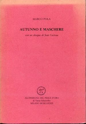 Image du vendeur pour Autunno e maschere. Con un disegno di Jean Cocteau mis en vente par Gilibert Libreria Antiquaria (ILAB)