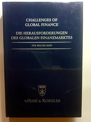Seller image for Challenges of global finance Die Herausforderungen des globalen Finanzmarktes Für Walter Seipp for sale by ANTIQUARIAT Franke BRUDDENBOOKS