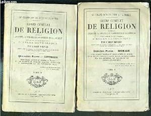 Seller image for COURS COMPLET DE RELIGION COMPRENANT LE DOGME, LA MORALE, LES SACREMENT ET LE LITURGIE - OUVRAGE SERVANT DE DEVELOPPEMENT A L'ATLAS CATHOLOGIQUE - 2 VOLUMES EN 2 TOMES - II + IV - TOME II. deuxieme partie-Morale - TOME IV. quatrieme partie-Liturgie. for sale by Le-Livre