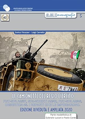 Seller image for Le Camionette del Regio Esercito. Fiat-Spa As/37, Spa-VIberti As/42, Fiat Spa As/43, Desertica 43, i Reparti che le Impiegarono for sale by Libro Co. Italia Srl