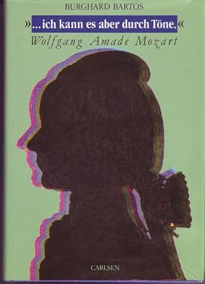 Imagen del vendedor de ich kann es aber durch Tne". Wolfgang Amad Mozart. a la venta por Graphem. Kunst- und Buchantiquariat