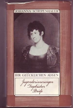 Seller image for Ihr glcklichen Augen. Jugenderinnerungen, Tagebcher, Briefe. for sale by Graphem. Kunst- und Buchantiquariat
